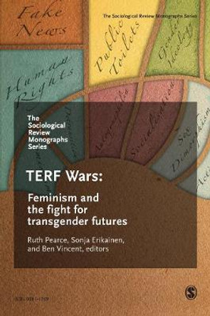 The Sociological Review Monographs 68/4: TERF Wars: Feminism and the Fight for Transgender Futures by SOM