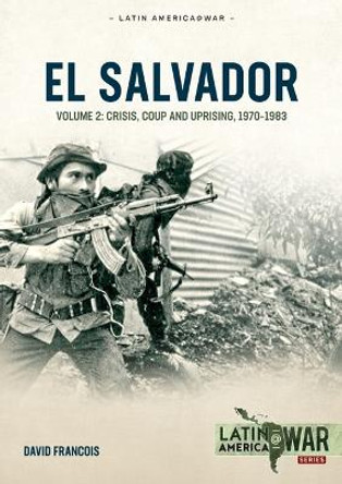 El Salvador Volume Volume 2: Conflagration, 1983-1990 by David Francois