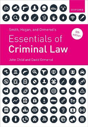 Smith, Hogan and Ormerod's Essentials of Criminal Law by Prof John Child