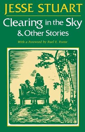 Clearing in the Sky & Other Stories by Jesse Stuart