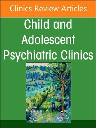 Complementary and Integrative Medicine Part I: By Diagnosis, An Issue of ChildAnd Adolescent Psychiatric Clinics of North America: Volume 32-2 by Deborah R. Simkin
