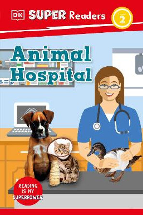 DK Super Readers Level 2 Animal Hospital by DK