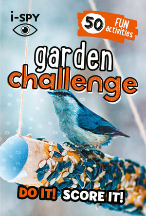 i-SPY Garden Challenge: Do it! Score it! (Collins Michelin i-SPY Guides) by i-SPY