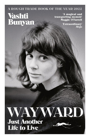 Wayward: Just Another Life to Live by Vashti Bunyan