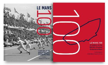 Le Mans 100: A Century at the World's Greatest Endurance Race by Glen Smale