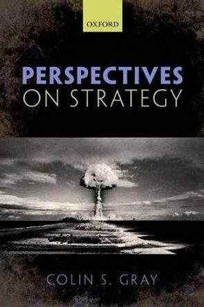 Perspectives on Strategy by Colin S. Gray