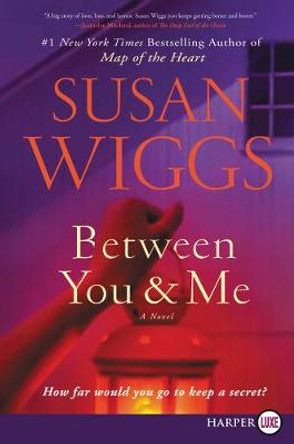 Between You And Me [Large Print] by Susan Wiggs