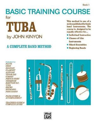 John Kinyon's Basic Training Course, Bk 1: Tuba by John Kinyon