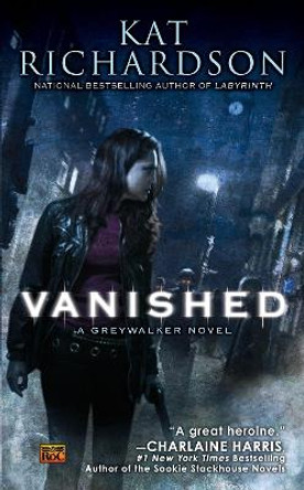 Vanished: A Greywalker Novel by Kat Richardson