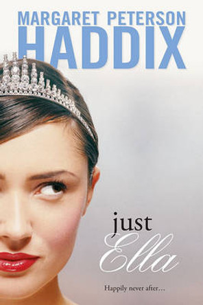 Just Ella: Volume 1 by Margaret Peterson Haddix