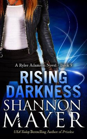 Rising Darkness: A Rylee Adamson Novel, Book 9 by Shannon Mayer