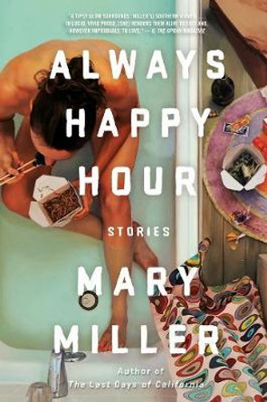 Always Happy Hour: Stories by Mary Miller