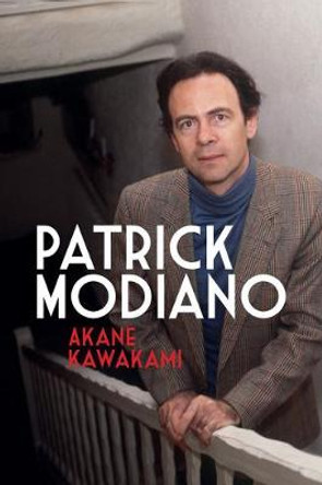 Patrick Modiano: Second Edition by Akane Kawakami Patrick Modiano: Second Edition by Akane Kawakami