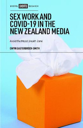 Sex Work and COVID-19 in the New Zealand Media: Avoid the Moist Breath Zone by Gwyn Easterbrook-Smith
