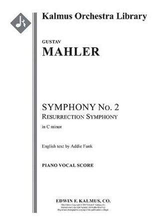 Symphony No. 2 in C Minor -- Resurrection by Gustav Mahler