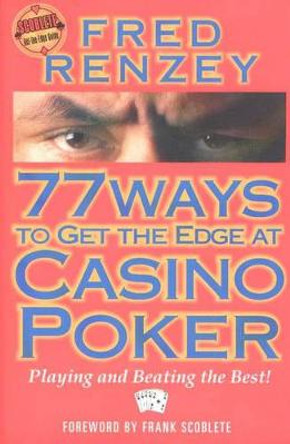 77 Ways to Get the Edge at Casino Poker by Fred Rezney