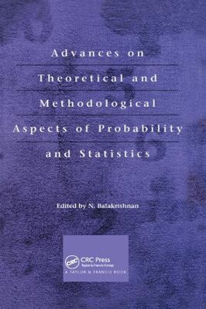 Advances on Theoretical and Methodological Aspects of Probability and Statistics by N. Balakrishnan
