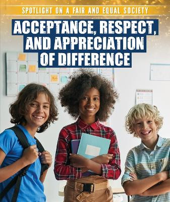 Acceptance, Respect, and Appreciation of Difference by Xina M Uhl