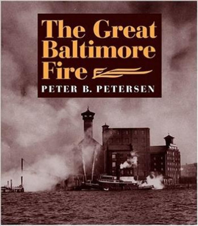 The Great Baltimore Fire by Peter B. Petersen