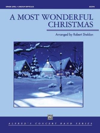 A Most Wonderful Christmas: Conductor Score by Robert Sheldon