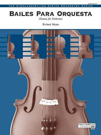 Bailes Para Orquesta (for Two Solo Violins and String Orchestra): Conductor Score & Parts by Richard Meyer