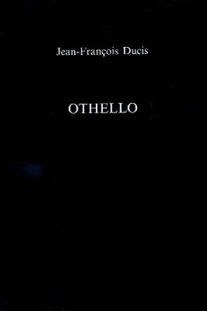 Othello by Jean-Francois Ducis