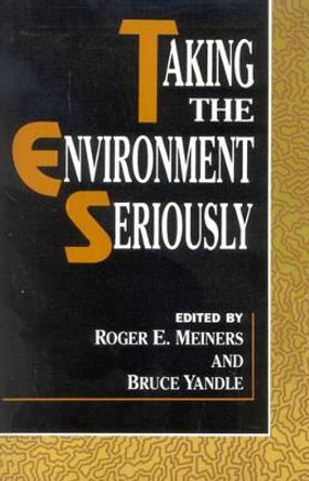 Taking the Environment Seriously by Roger E. Meiners