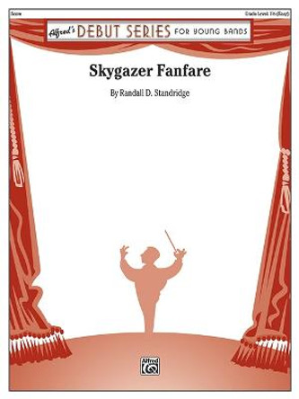 Skygazer Fanfare: Conductor Score by Randall D Standridge