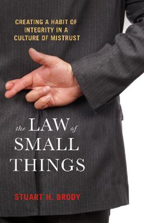 The Law Of Small Things by Stuart H. Brody