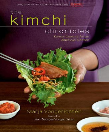 The Kimchi Chronicles: Korean Cooking for an American Kitchen: A Cookbook by Marja Vongerichten