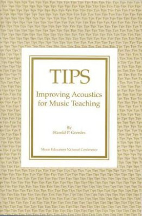 TIPS: Improving Acoustics for Music Teaching by Harold P. Geerdes