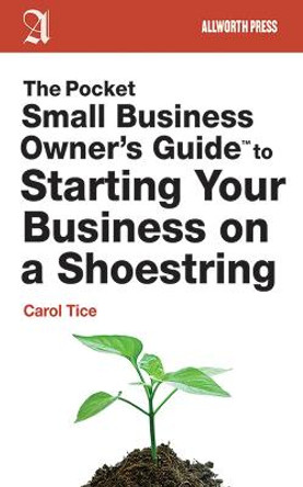 The Pocket Small Business Owner's Guide to Starting Your Business on a Shoestring by Carol Tice