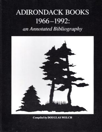Adirondack Books, 1966–1992: An Annotated Bibliography by Douglas Welch