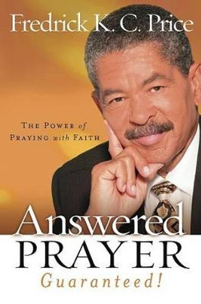 Answered Prayer… Guaranteed! by Fred Price