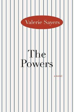 The Powers: A Novel by Valerie Sayers