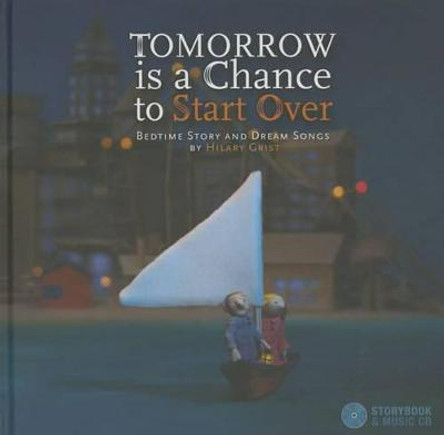 Tomorrow Is a Chance to Start Over by Hilary Grist