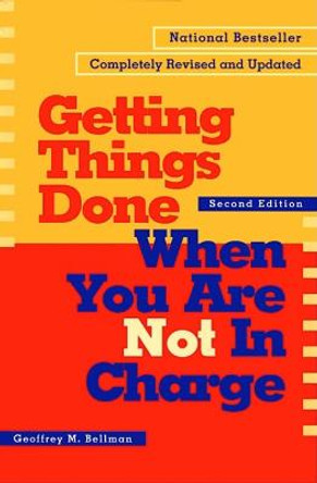 Getting things Done When You're not In Charge by Bellman
