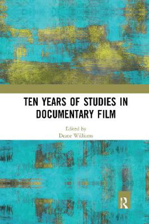 Ten Years of Studies in Documentary Film by Deane Williams