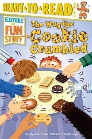 The Way the Cookie Crumbled: Ready-To-Read Level 3 by Jody Jensen Shaffer