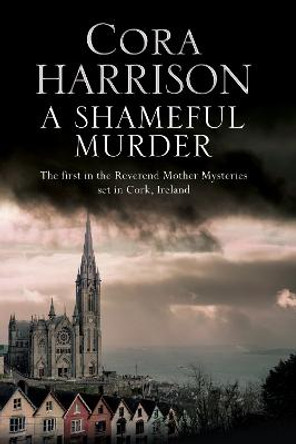 A Shameful Murder: A Mystery Set in 1920's Ireland by Cora Harrison