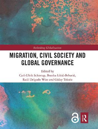 Migration, Civil Society and Global Governance by Carl-Ulrik Schierup