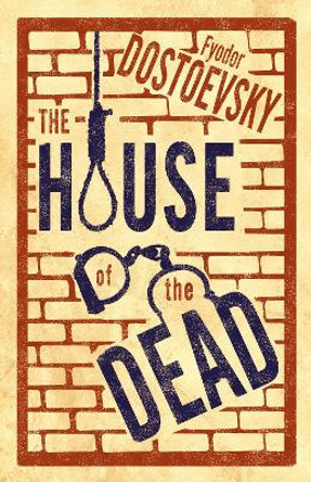 The House of the Dead by Fyodor Dostoevsky