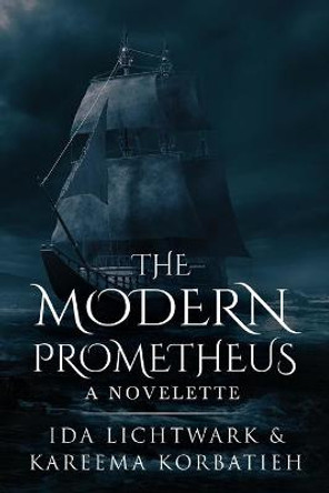 The Modern Prometheus: A Novelette by Ida Lichtwark