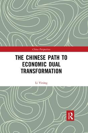 The Chinese Path to Economic Dual Transformation by Li Yining