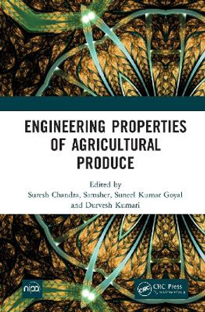 Engineering Properties of Agricultural Produce by Suresh Chandra