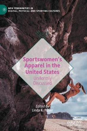 Sportswomen’s Apparel in the United States: Uniformly Discussed by Linda K. Fuller