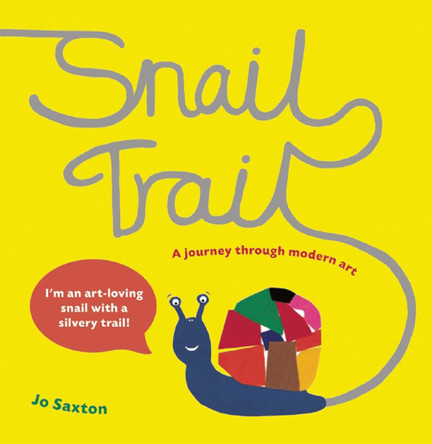 Snail Trail: In Search of a Modern Masterpiece Jo Saxton 9781847804235