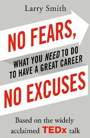 No Fears, No Excuses by Larry Smith