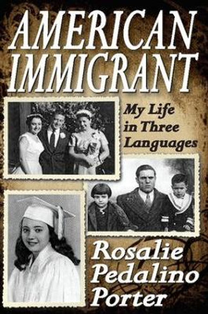 American Immigrant: My Life in Three Languages by Rosalie Porter