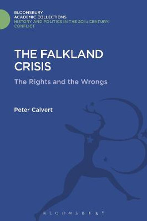 The Falklands Crisis: The Rights and the Wrongs by Peter Calvert